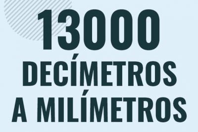 Profesor en pizarra explicando cuanto es 13000 decimetros en milimetros o como pasar de 13000 dm a mm