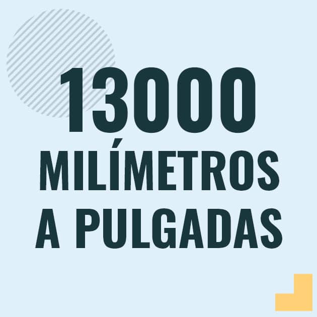 Conversión de 13000 milimetros a pulgadas Profesor en pizarra explicando cuanto es 13000 milimetros en pulgadas o como pasar de 13000 mm a in