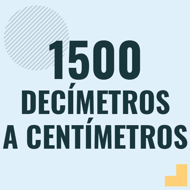 Conversión de 1500 decimetros a centimetros Profesor en pizarra explicando cuanto es 1500 decimetros en centimetros o como pasar de 1500 dm a cm