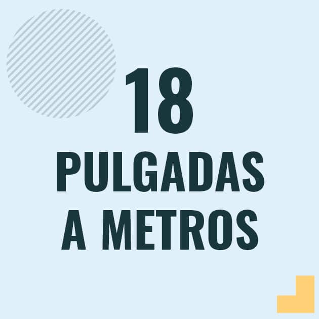 Conversión de 18 pulgadas a metros Profesor en pizarra explicando cuanto es 18 pulgadas en metros o como pasar de 18 in a m