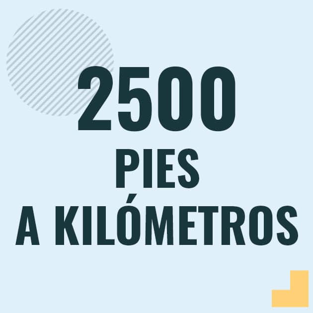 Conversión de 2500 pies a kilometros Profesor en pizarra explicando cuanto es 2500 pies en kilometros o como pasar de 2500 ft a km
