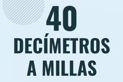 Profesor en pizarra explicando cuanto es 40 decimetros en millas o como pasar de 40 dm a mi