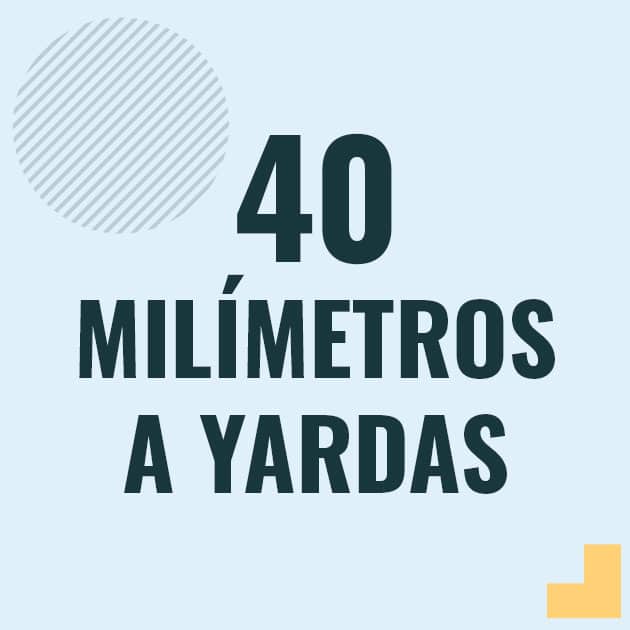 Conversión de 40 milimetros a yardas Profesor en pizarra explicando cuanto es 40 milimetros en yardas o como pasar de 40 mm a yd