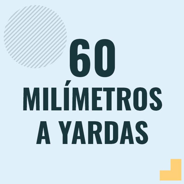 Conversión de 60 milimetros a yardas Profesor en pizarra explicando cuanto es 60 milimetros en yardas o como pasar de 60 mm a yd