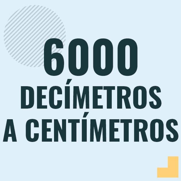 Conversión de 6000 decimetros a centimetros Profesor en pizarra explicando cuanto es 6000 decimetros en centimetros o como pasar de 6000 dm a cm