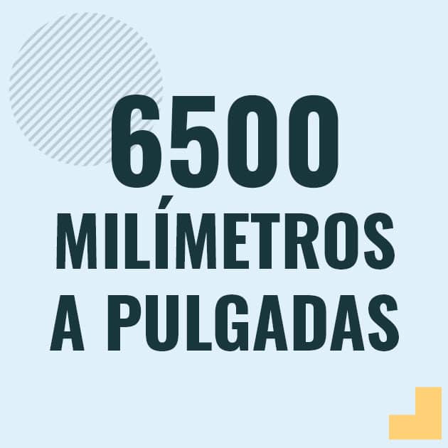 Conversión de 6500 milimetros a pulgadas Profesor en pizarra explicando cuanto es 6500 milimetros en pulgadas o como pasar de 6500 mm a in