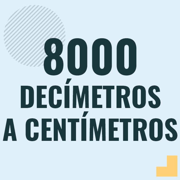 Conversión de 8000 decimetros a centimetros Profesor en pizarra explicando cuanto es 8000 decimetros en centimetros o como pasar de 8000 dm a cm