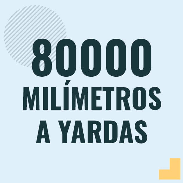 Conversión de 80000 milimetros a yardas Profesor en pizarra explicando cuanto es 80000 milimetros en yardas o como pasar de 80000 mm a yd