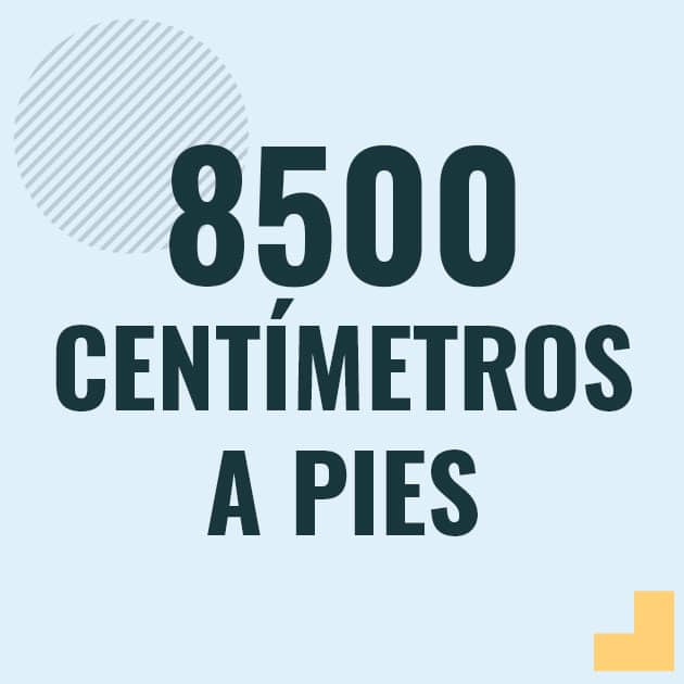 Conversión de 8500 centimetros a pies Profesor en pizarra explicando cuanto es 8500 centimetros en pies o como pasar de 8500 cm a ft