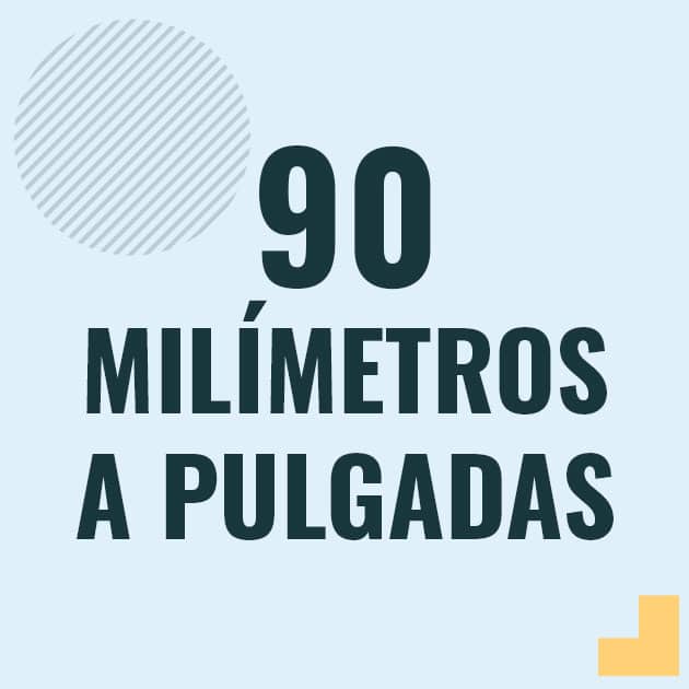 Conversión de 90 milimetros a pulgadas Profesor en pizarra explicando cuanto es 90 milimetros en pulgadas o como pasar de 90 mm a in