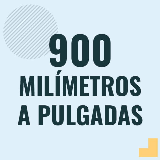 Conversión de 900 milimetros a pulgadas Profesor en pizarra explicando cuanto es 900 milimetros en pulgadas o como pasar de 900 mm a in