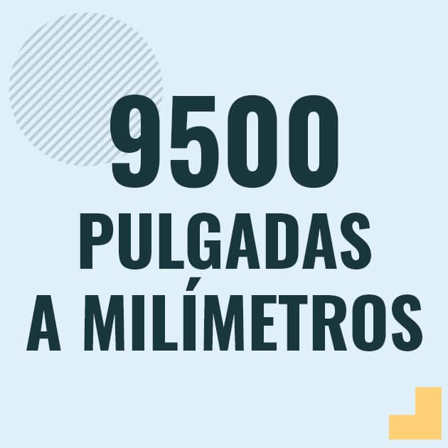 Conversión de 9500 pulgadas a milimetros Profesor en pizarra explicando cuanto es 9500 pulgadas en milimetros o como pasar de 9500 in a mm